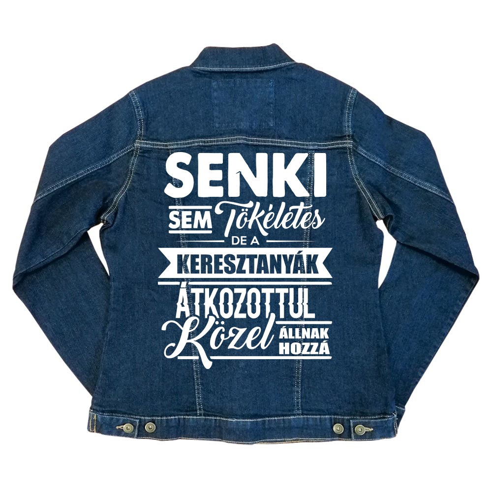 Senki sem tökéletes - keresztanya Női Farmerkabát