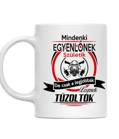 Mindenki egyenlő - tűzoltó Póló - Ha Firefighter rajongó ezeket a pólókat tuti imádni fogod!