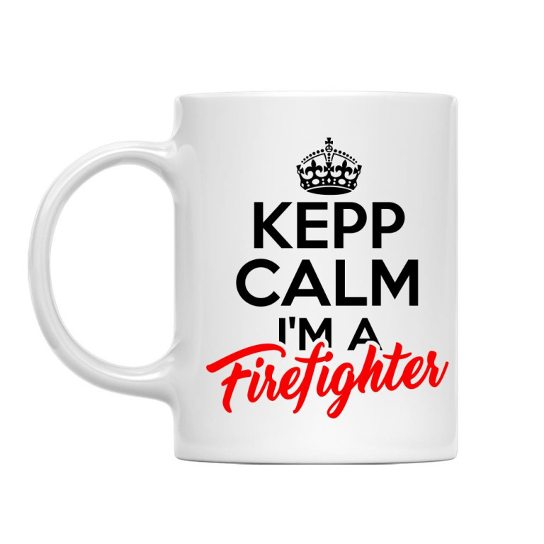 Keep calm, I'm a firefighter