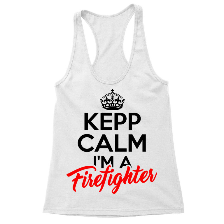 Keep calm, I'm a firefighter