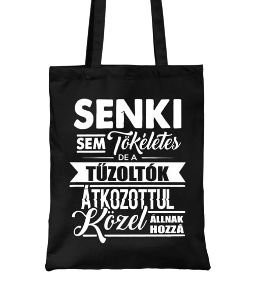 Senki sem tökéletes - tűzoltó Póló - Ha Firefighter rajongó ezeket a pólókat tuti imádni fogod!
