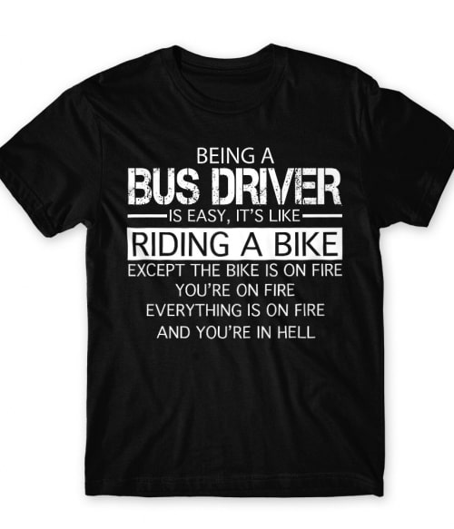 Being a Bus Driver Buszsofőr Póló - Sofőr