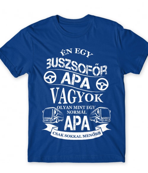Buszsofőr Apa Póló - Ha Bus Driver rajongó ezeket a pólókat tuti imádni fogod!