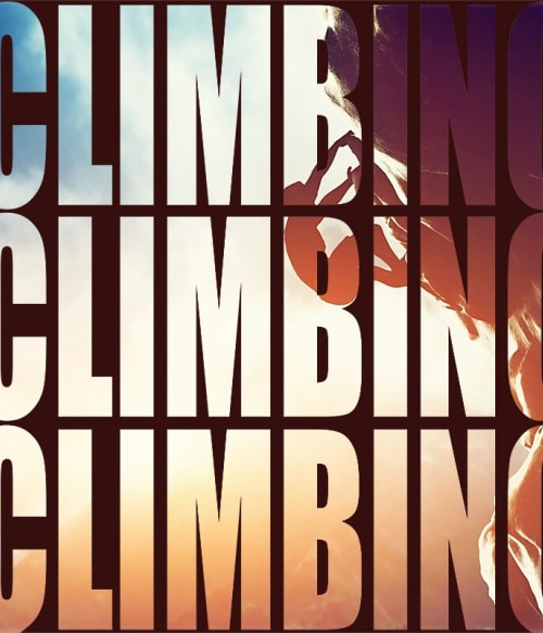 Climbing Climbing Climbing Falmászás Pólók, Pulóverek, Bögrék - Sport