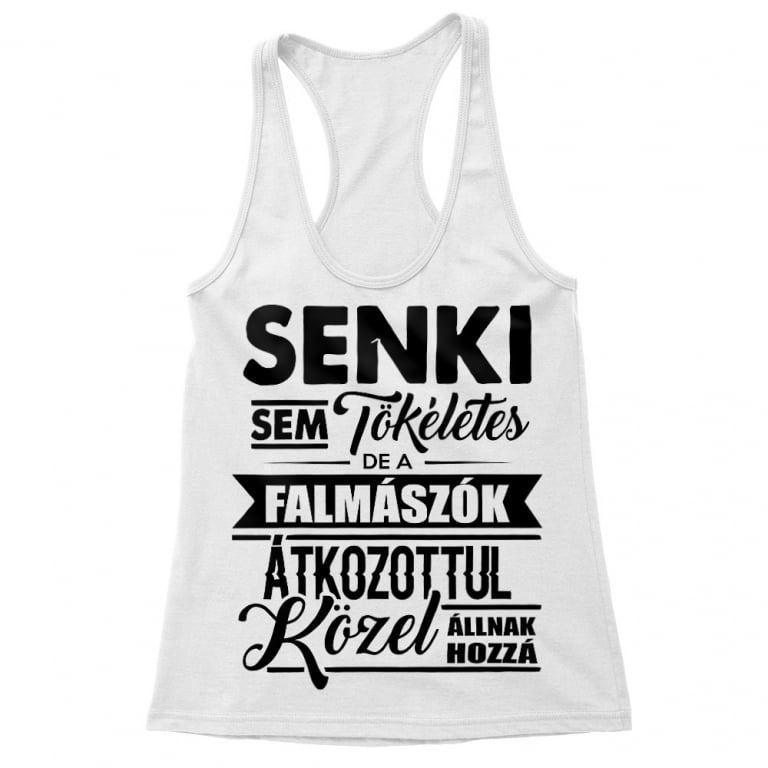 Senki sem tökéletes - falmászó - Női Trikó