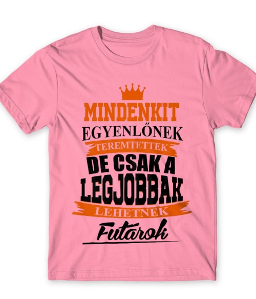 Csak a legjobbak lehetnek futárok Póló - Ha Courier rajongó ezeket a pólókat tuti imádni fogod!