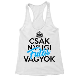 Csak nyugi futár vagyok - Női Trikó