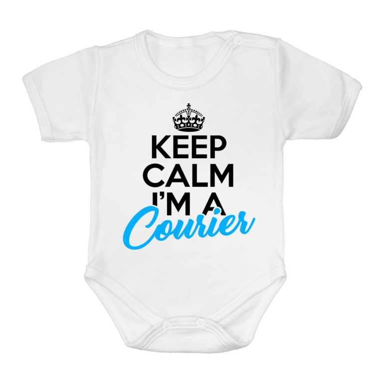 Keep calm, I'm a courier - Body bebeluș