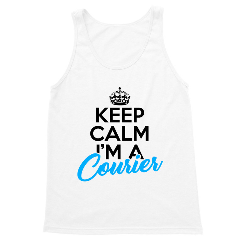 Keep calm, I'm a courier - Tricou pentru bărbați