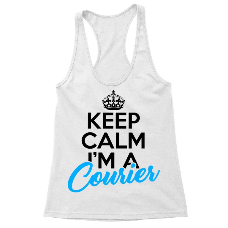 Keep calm, I'm a courier - Tricou pentru femei