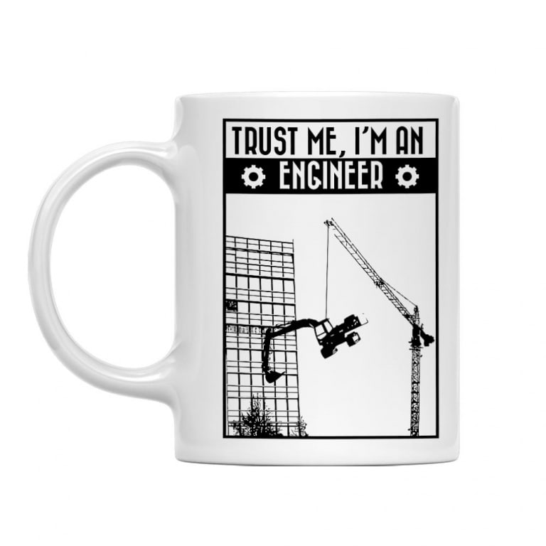 Trust me I'm an engineer