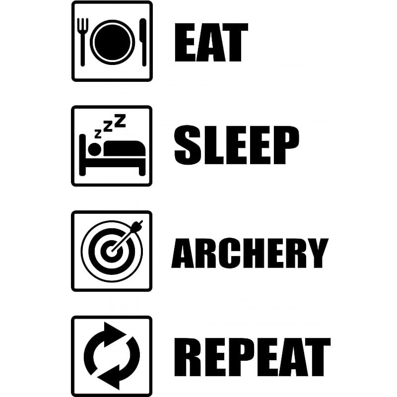 Eat sleep repeat archery
