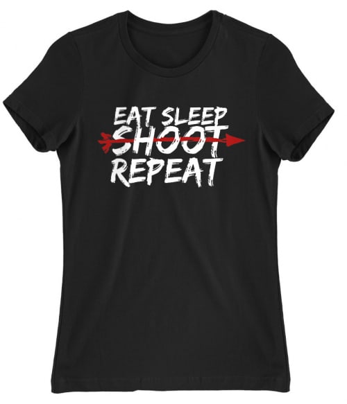 Eat sleep shoot repeat Póló - Ha Archery rajongó ezeket a pólókat tuti imádni fogod!