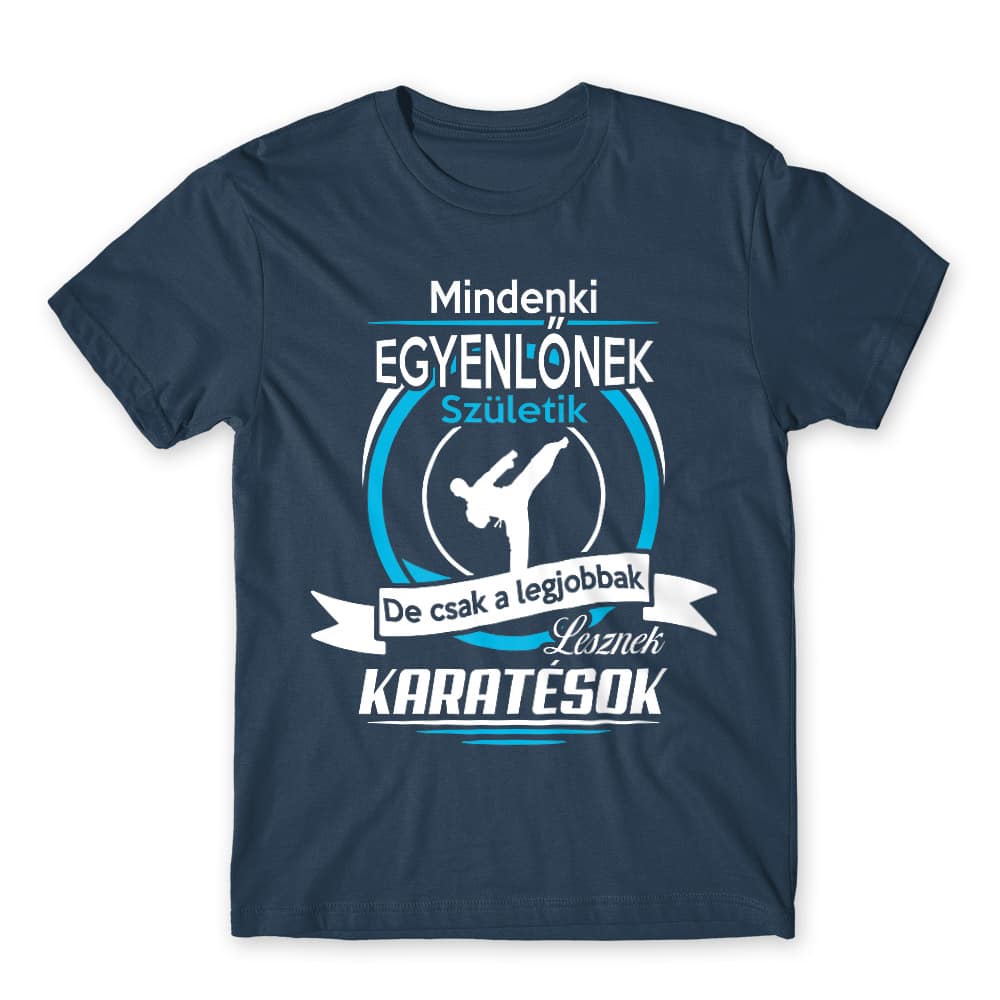 Csak a legjobbak lesznek karatésok Férfi Póló
