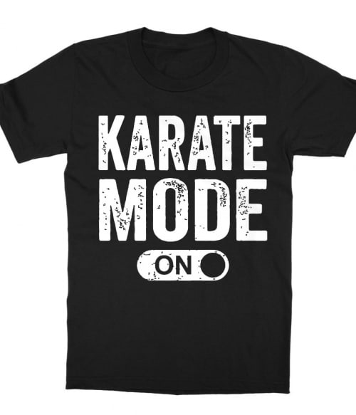 Karate mode on Póló - Ha Karate rajongó ezeket a pólókat tuti imádni fogod!