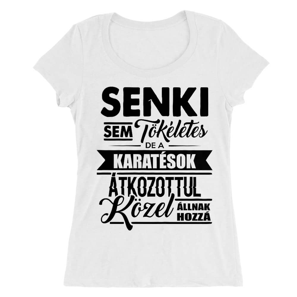 Senki sem tökéletes - karate Női O-nyakú Póló