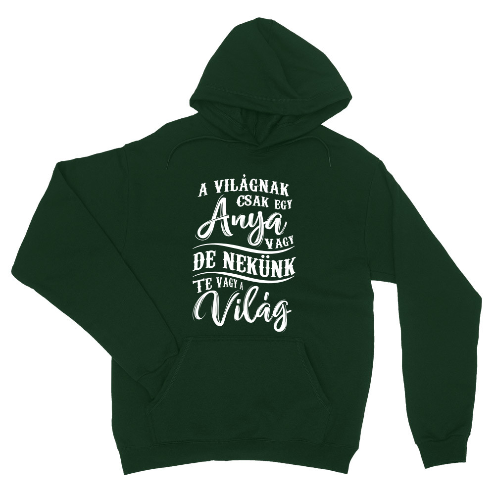 Te vagy a világ - anya Unisex Pulóver