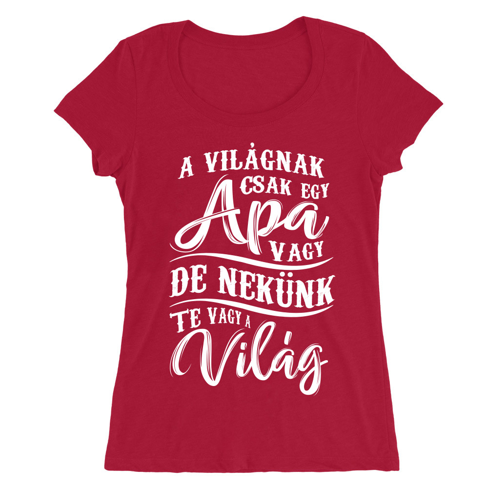 Te vagy a világ - apa Női O-nyakú Póló