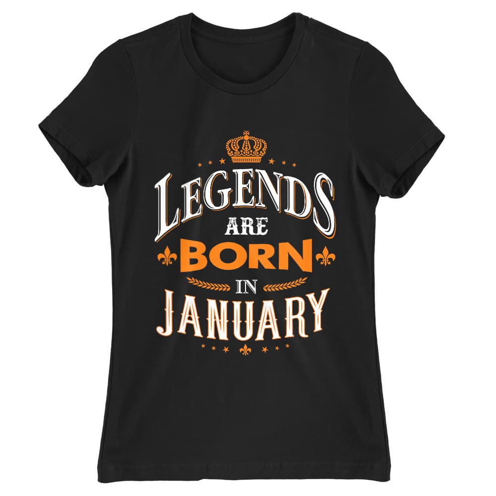 Legends are Born in January Női Póló