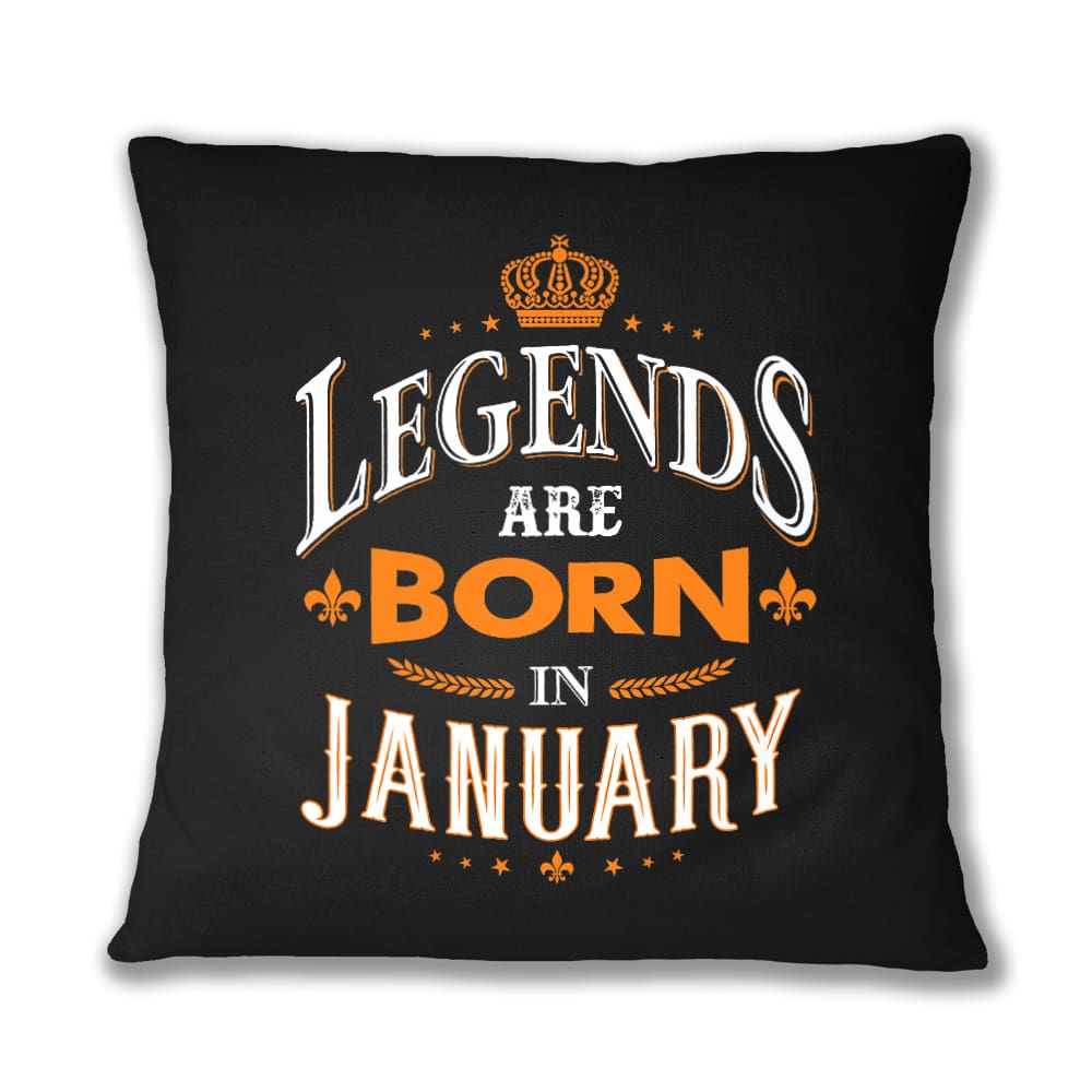 Legends are Born in January Párnahuzat