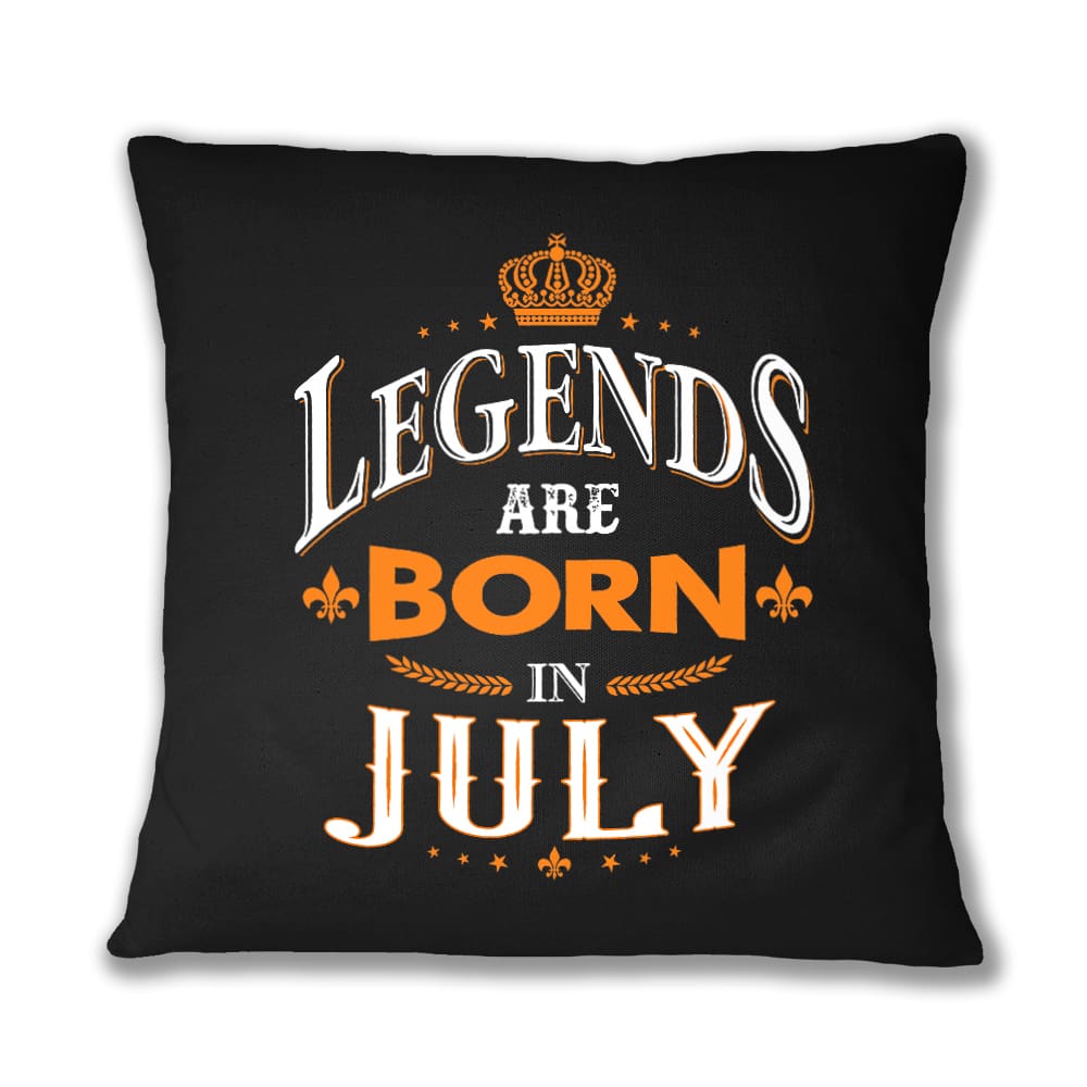 Legends are Born in July Párnahuzat