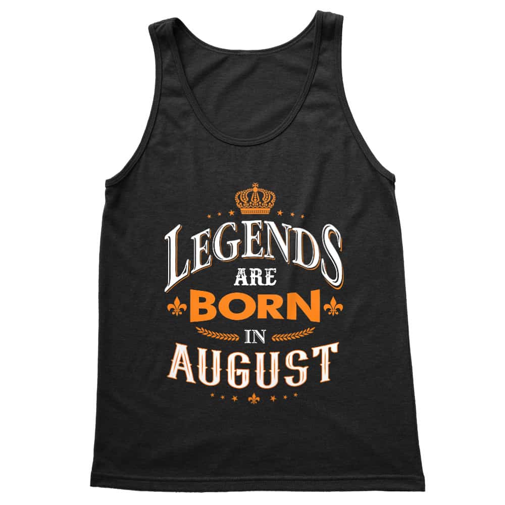 Legends are Born in August Férfi Trikó