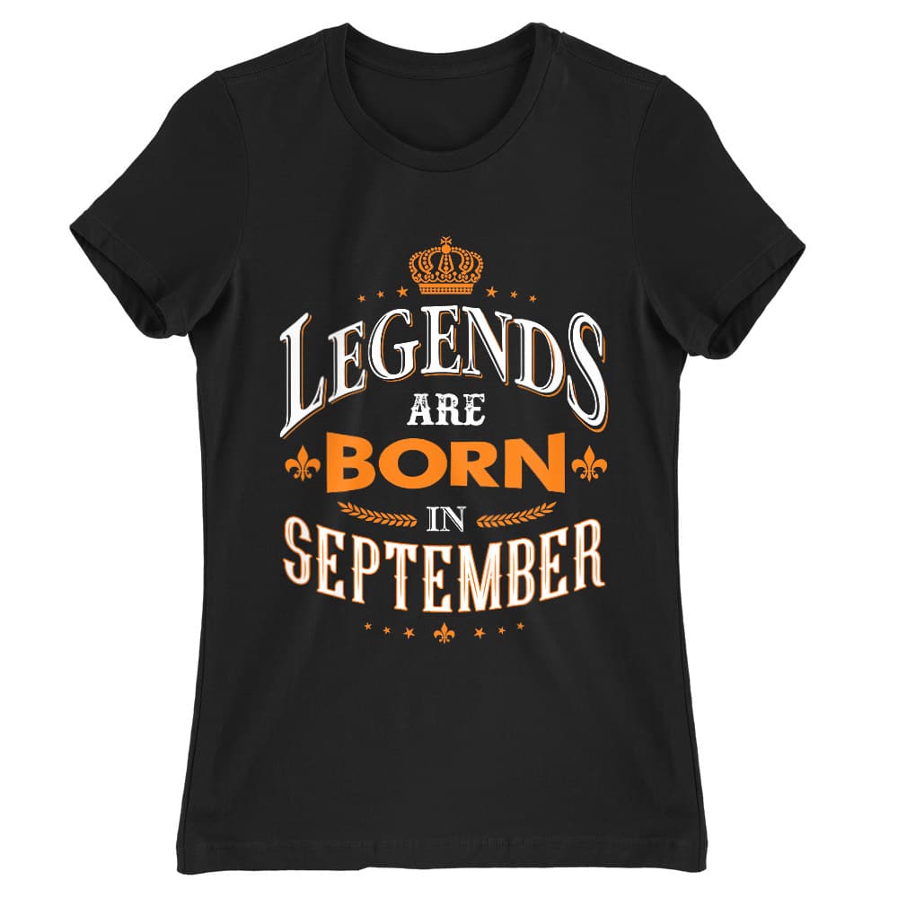 Legends are Born in September Női Póló