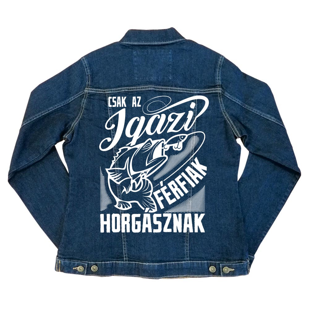 Csak az igazi Férfiak horgásznak Női Farmerkabát