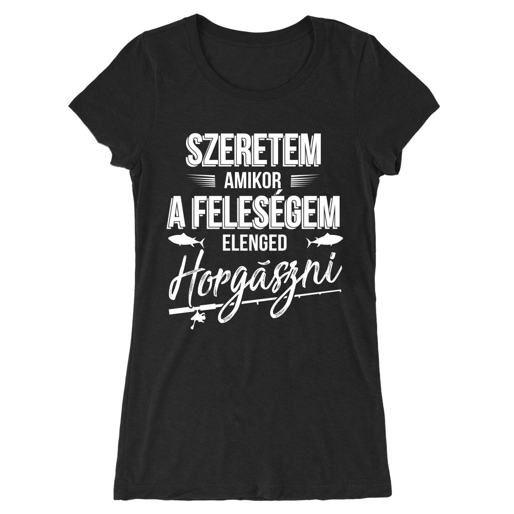 Szeretem amikor a feleségem elenged horgászni Női Hosszított Póló