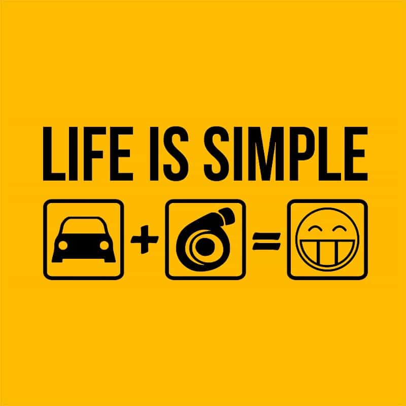 Life is simple turbo