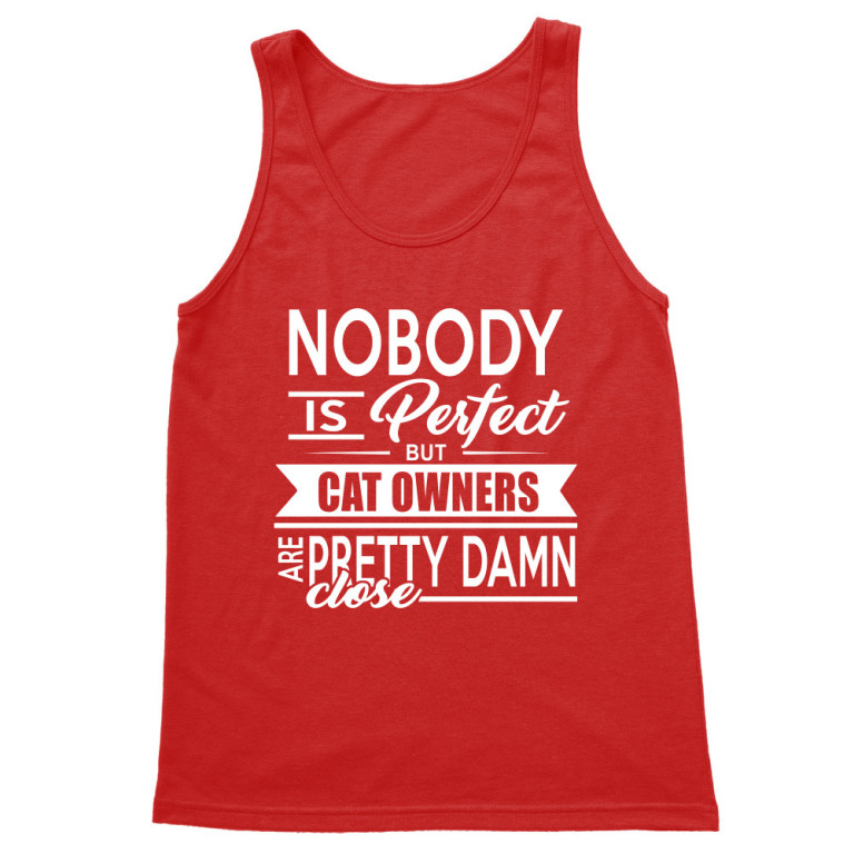 Nobody's is perfect - cat owners