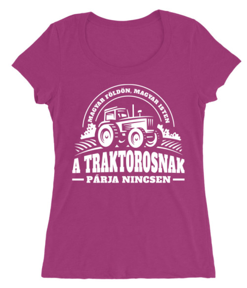 A traktorosnak párja nincsen Póló - Ha Tractor rajongó ezeket a pólókat tuti imádni fogod!