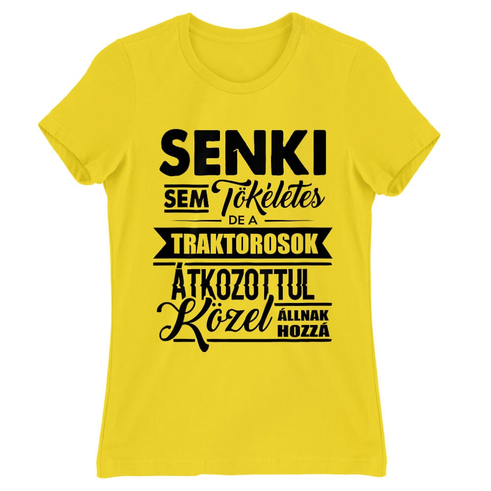 Senki sem tökéletes - traktoros Női Póló