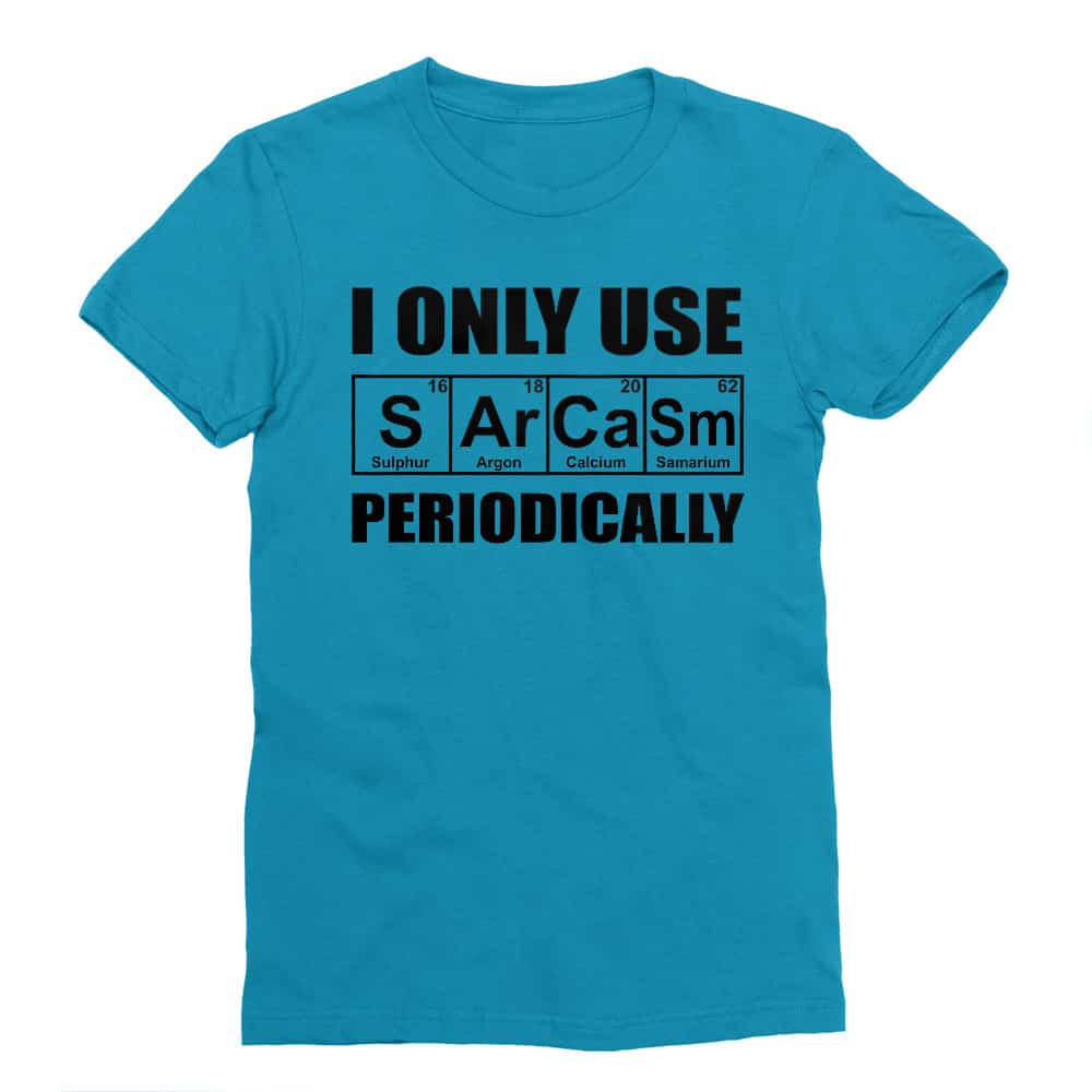 I Only Use Sarcasm Periodically Férfi Testhezálló Póló