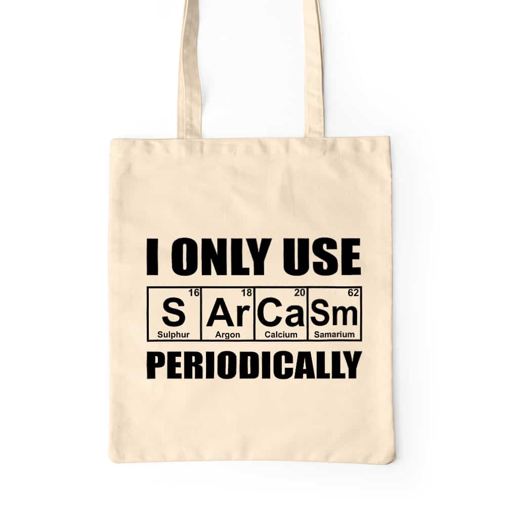 I Only Use Sarcasm Periodically Prémium Vászontáska
