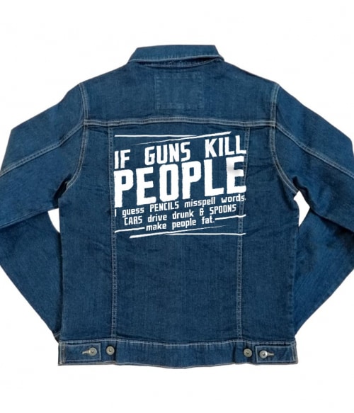 If guns kill people... Póló - Ha Sarcastic Humour rajongó ezeket a pólókat tuti imádni fogod!