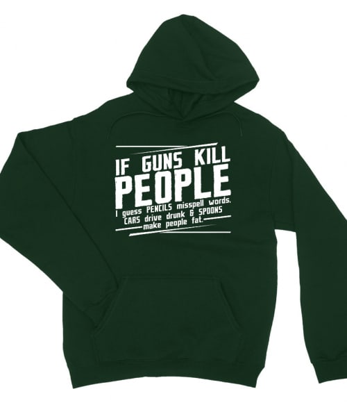 If guns kill people... Szarkasztikus Pulóver - Személyiség