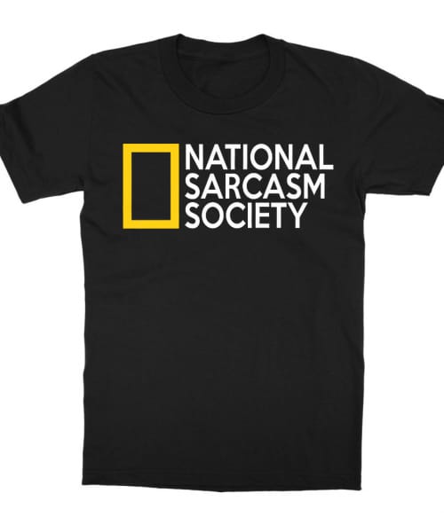 National Sarcasm Society Póló - Ha Sarcastic Humour rajongó ezeket a pólókat tuti imádni fogod!