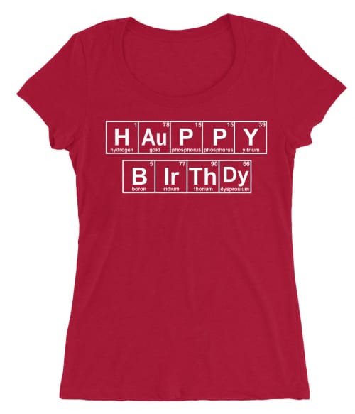 Happy Birthday Periodic Table Póló - Ha Birthday rajongó ezeket a pólókat tuti imádni fogod!