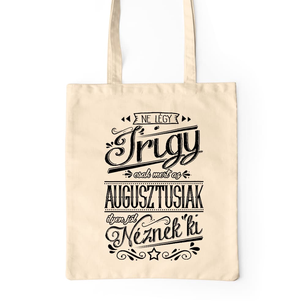 Ne légy Irigy Augusztus Prémium Vászontáska