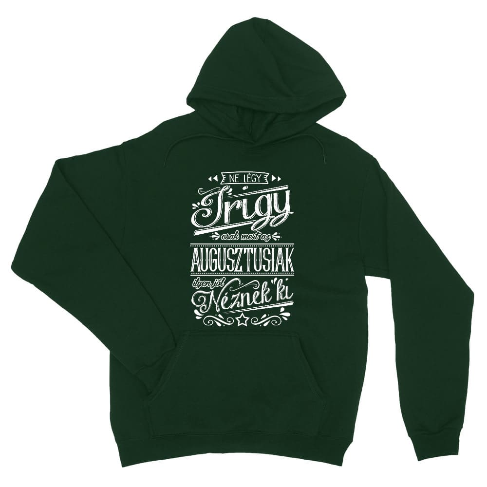 Ne légy Irigy Augusztus Unisex Pulóver