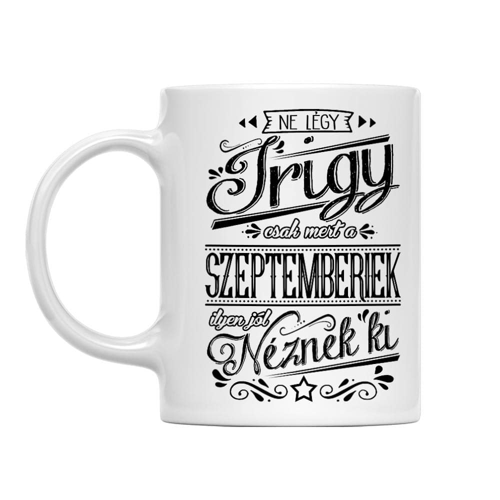 Ne légy Irigy Szeptember Bögre