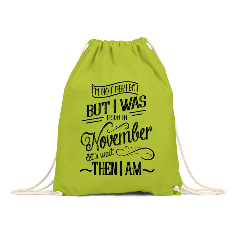 I am not perfect, but I was born in November