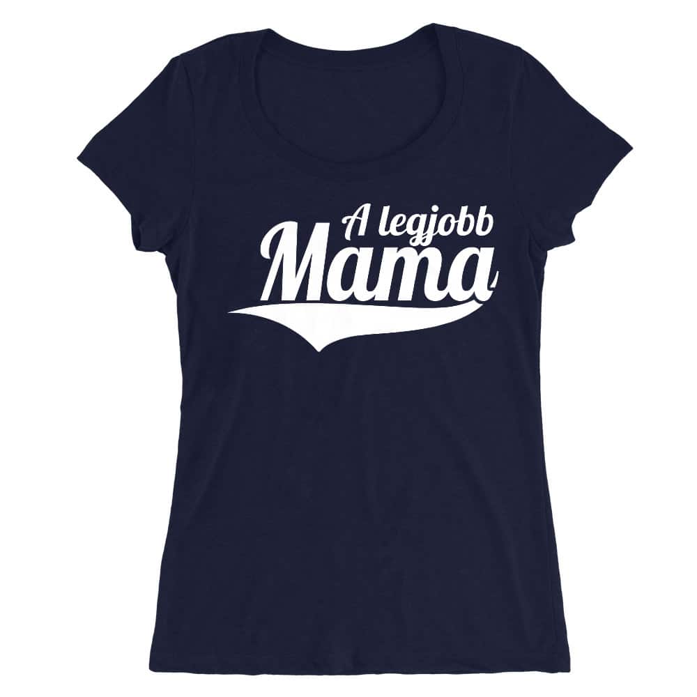 A legjobb Mama Női O-nyakú Póló