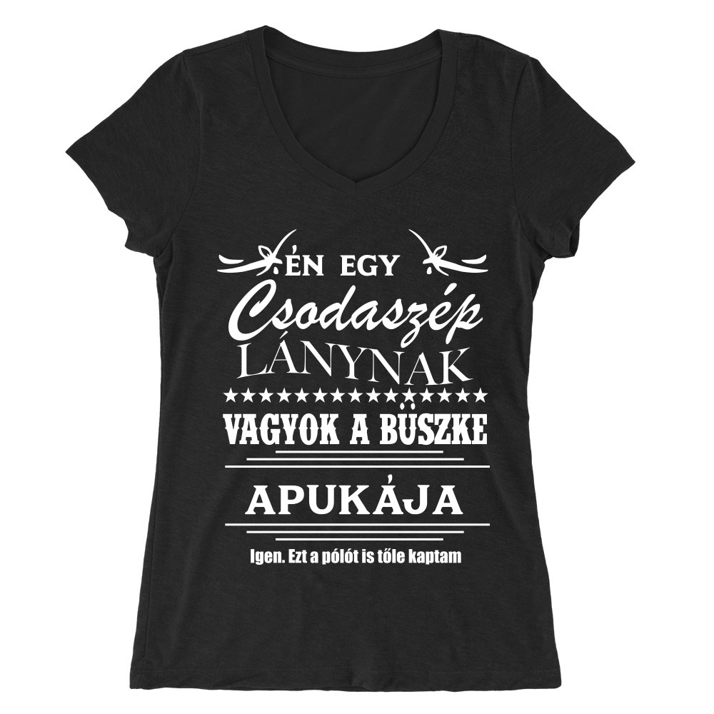 Én egy csodaszép lánynak vagyok a büszke Apukája Női V-nyakú Póló