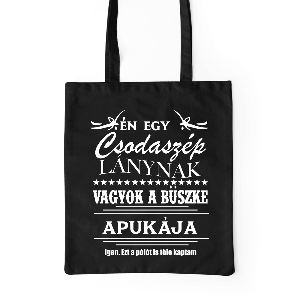 Én egy csodaszép lánynak vagyok a büszke Apukája Prémium Vászontáska