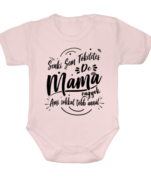 Senki sem tökéletes de Mama vagyok Póló - Ha Family rajongó ezeket a pólókat tuti imádni fogod!