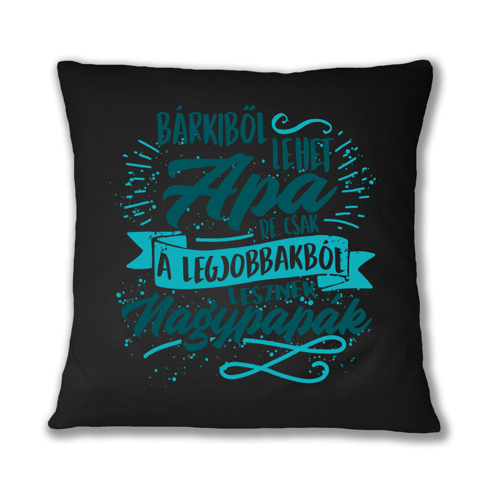 Bárkiből lehet apa Párnahuzat