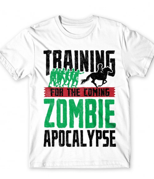 Horse training for zombie apocalypse Póló - Ha Horse rajongó ezeket a pólókat tuti imádni fogod!