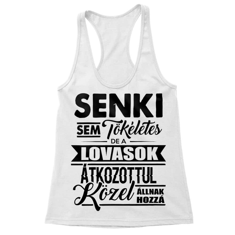 Senki sem tökéletes - lovasok Női Trikó